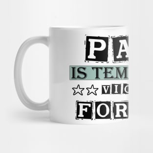 Pain Is Temporary Victory is forever 2021 Mug